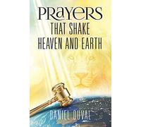 Prayers That Shake Heaven and Earth