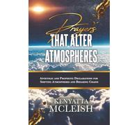 Prayers That Shift Atmospheres: Apostolic and Prophetic Declarations