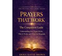 Prayers That Work , Companion Guide: Understanding How Prayer Works, Why It Works, and When God Responds (Prayers That Work Series)