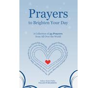 Prayers to Brighten Your Day: A Collection of 33 Prayers from All Over the World