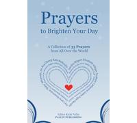 Prayers to Brighten Your Day: A Collection of 33 Prayers from All Over the World