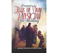 Prayers to Jesus the Divine Physician for Healing