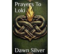 Prayers To Loki: 1 (Prayers to the Norse Pantheon)