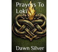 Prayers To Loki (Prayers To The Norse Pantheon)