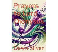 Prayers to Lord Dionysus: 9 (Prayers to the Greek Pantheon)