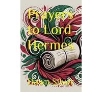 Prayers to Lord Hermes (Prayers To The Greek Pantheon)
