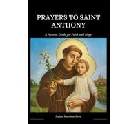 PRAYERS TO SAINT ANTHONY: A Novena Guide for Faith and Hope