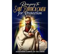 Prayers to Saint Bartholomew for Protection