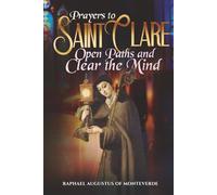 Prayers to Saint Clare to Open Paths and Clear the Mind