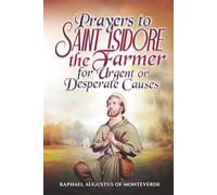 Prayers to Saint Isidore the Farmer for Urgent or Desperate Causes
