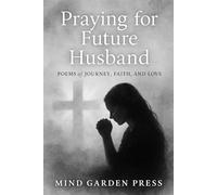 Praying for Future Husband: Poems of Journey, Faith and Love