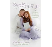 Praying for Mr. Right: A Story of Love, Surrender, and God's Unwavering Faithfulness
