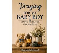 Praying for My Baby Boy: Devotional Prayers with Scriptures