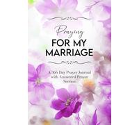 Praying for My Marriage: A 366-Day Prayer Journal with Answered Prayer Section