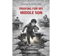 Praying for My Middle Son: Praying by Birth Order