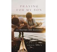 Praying for My Son: 101 Prayers and Blessings (Growing in Prayer)