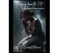 Praying from the Pit : 40 Day Prayer Journal