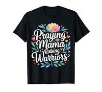 Praying Mama Raising Warriors - Camiseta