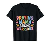 Praying Mama Raising Warriors Fe Maternidad Madre - Camiseta
