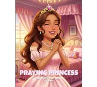 Praying Princess: A spiritual coloring book for girls