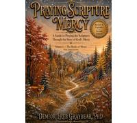 Praying Scripture - Mercy: A Guide to Praying the Scriptures Through the Story of God's Mercy - The Books of Moses (KJV) (Praying Scripture - Mercy · Volume 1)