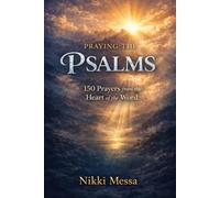 Praying the Psalms: 150 Prayers From the Heart of the Word (Fill Your Spirit)