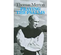 Praying the Psalms (By Thomas Merton)
