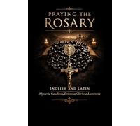 Praying The Rosary: English and Latin