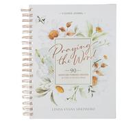 Praying the Word: 90 Scripture-Powered Prayers to Calm an Anxious Heart