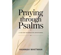 Praying Through Psalms: A 150-Day Interactive Devotional