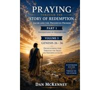 Praying Through the Story of Redemption - Part 1, Volume 3: Genesis 26 - 36 - Jacob and the Preserved Promise