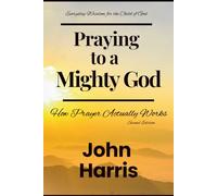 Praying to a Mighty God (Everyday Wisdom for the Child of God)