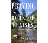 Praying with the Books of Praises: Growing in Prayer with God's Word: 4 (Praying with the Bible)
