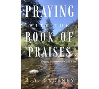 Praying with the Books of Praises: Growing in Prayer with God's Word: 4 (Praying with the Bible)