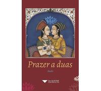PRAZER A DUAS - O CAMINHO DO TANTRA PARA UM RELACIONAMENTO PLENO
