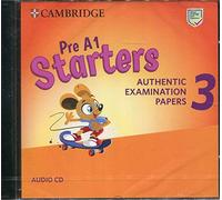 Pre A1 Starters 3 Audio CD: Authentic Examination Papers (SIN COLECCION)