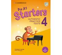 Pre A1 Starters 4. Practice Tests with Answers, Audio and Resource Bank.: Authentic Practice Tests (2022)