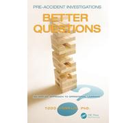 Pre-Accident Investigations: Better Questions - An Applied Approach to Operational Learning