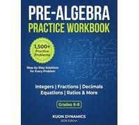 Pre-Algebra Practice Workbook: 1,500+ Practice Problems with Step-by-Step Solutions | Integers, Fractions, Decimals, Equations, Ratios & More | Grades 6-8
