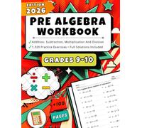 Pre Algebra Workbook for Grades 9-10: Addition, Subtraction, Multiplication and Division | +1,320 Practice Exercises with Answer Key | One-Side & Two-Sides Equations