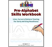Pre-Alphabet Skills Workbook for Kids: Tracing Lines, Shapes & Pre-Writing Strokes for Early Learners (Ages 3-7) (Kidlume English Foundations)
