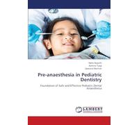 Pre-anaesthesia in Pediatric Dentistry: Foundation of Safe and Effective Pediatric Dental Anaesthesia