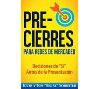 Pre-Cierres para Redes de Mercadeo: Decisiones de "Sí" Antes de la Presentación: Decisiones de "í" Antes de la presentación