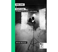 Pre-cine y post-cine: En diálogo con los nuevos medios digitales (BIBLIOTECA DE LA MIRADA)