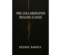Pre-Collaboration Healing Clause: Why I No Longer Partner Without Discernment