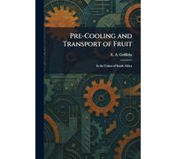 Pre-Cooling and Transport of Fruit: In the Union of South Africa