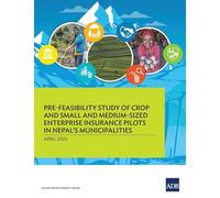Pre-Feasibility Study of Crop and Small and Medium-Sized Enterprises Insurance Pilots for Nepal's Municipalities