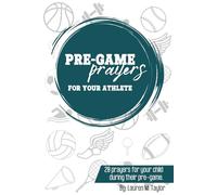 Pre-Game Prayers for Your Athlete: 20 Prayers for your child during their pre-game.