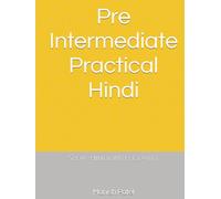 Pre Intermediate Practical Hindi: Speak Hindi with Clarity