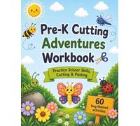 Pre-K Cutting Adventures Workbook: Practice Scissor Skills, Cutting & Pasting (Pre-K Adventures Workbook)
